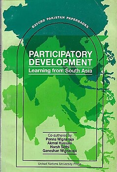Participatory Development: Learning from South Asia - Ponna Wignaraja & Others