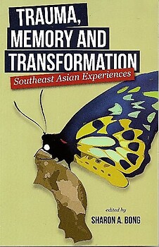 Trauma, Memory and Transformation - Sharon A Bong (ed)