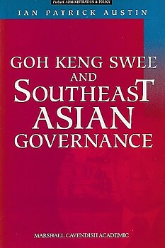 Goh Keng Swee and Southeast Asian Governance - Ian Patrick Austin
