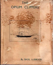 The Opium Clippers - Basil Lubbock