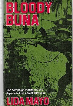 Bloody Buna: The Campaign That Halted the Japanese Invasion of Australia - Linda Mayo