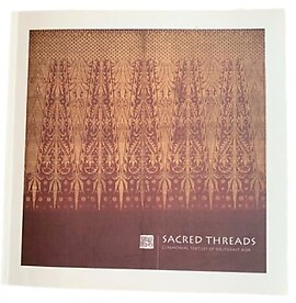 Sacred Threads: Ceremonial Textiles of Southeast Asia - Textile Friends of Singapore