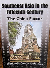 Southeast Asia in the Fifteenth Century: The China Factor - G.Wade & Sun Laichen (eds)