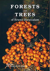 Forests and Trees of Brunei Darussalam - KM Wong & AS Kamariah  (Eds)