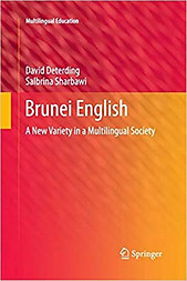 Brunei English: A New Variety in a Multilingual Society - David Deterding & Salbrina Sharbawi