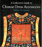 A Collector's Guide to Chinese Dress Accessories - Valery M Garrett