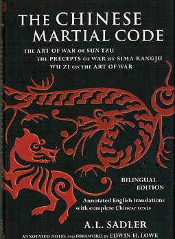 The Chinese Martial Code: Sun Tzu, Sima Rangju & Wu Zi - A. L Sadler