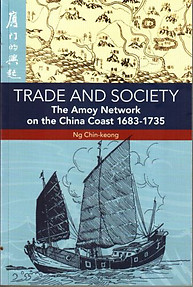 Trade and Society: The Amoy Network on the China Coast, 1683-1735 Ng Chin-keong