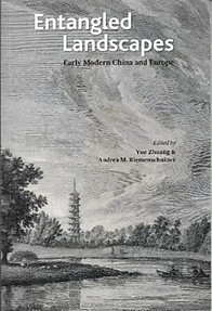 Entangled Landscapes: Early Modern China and Europe - Yue Zhuang & Another (eds)