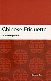 Chinese Etiquette: A Matter of Course - Raelene Tan