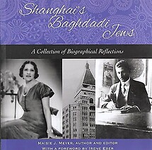 Shanghai's Baghdadi Jews: A Collection of Biographical Reflections - Maisie J Meyer