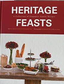Heritage Feasts: A Collection of Singapore Family Recipes - Jayceline Tully & Christopher Tan
