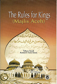 The Rules for Kings (Majlis Aceh) - Yahaya Jusoh & Kamarul Azmi Jasmi
