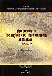 The Factory of the English East India Company at Bantam, 1602-1682 - David Kenneth Bassett