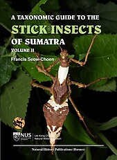 A Taxonomic Guide to the Stick Insects of Sumatra Vol 2 - Francis Seow-Choen