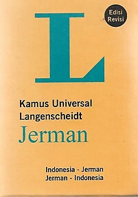 Kamus Universal Langenscheidt - Jerman: Indonesia - Jerman/Jerman - Indonesia - Sri Sukesi Adiwimarta & Others