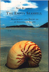 The Empty Seashell: Witchcraft and Doubt on an Indonesian Island - Nils Bubandt