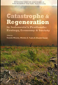 Catastrophe & Regeneration in Indonesia's Peatlands: Ecology, Economy & Society