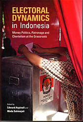 Electoral Dynamics in Indonesia: Money, Politics, Patronage and Clientelism