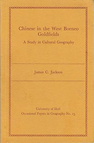 Chinese in the West Borneo Goldfields - Robert C Jackson