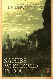 Sahibs Who Loved India - Khushwant Singh (ed)