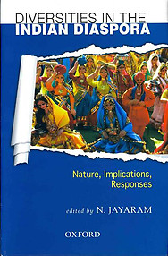 Diversities in the Indian Diaspora: Nature, Implications, Responses - N. Jayaram