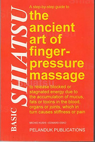 Basic Shiatsu:A Step-by-Step Guide to the Ancient Art of Finger-Pressure Massage