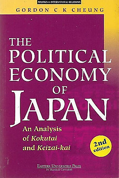 The Political Economy of Japan: An Analysis of Kokutai and Keizai-Kai - Gordon C. K Cheung