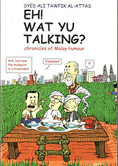 Eh! Wat Yu Talking?: Chronicles of Malay Humour - Syed Ali Al-Attas