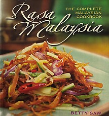 Rasa Malaysia: The Complete Malaysian Cookbook - Betty Saw