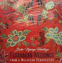 Baba Nyonya Heritage: Peranakan Weddings from a Malaccan Perspective - Charles KK Chua