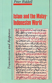 Islam and the Malay-Indonesian World: Transmission and Responses - Peter Riddell