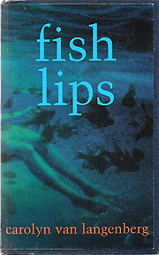 Fish Lips - Carolyn Van  Langenberg