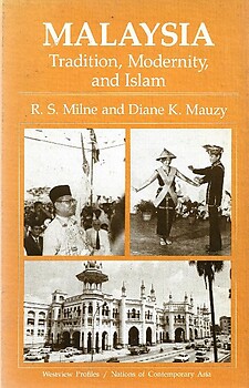 Malaysia Tradition, Modernity, and Islam - R.S. Milne; Diane K. Mauzy