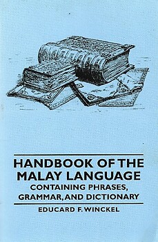 Handbook of the Malay Language - Eduard F Winckel