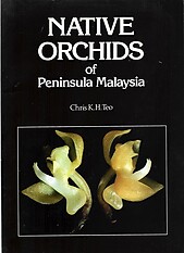 Native Orchids of Peninsular Malaysia - Chris K. H. Teo