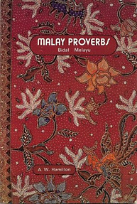 Malay Proverbs - Bidal Melayu - A. W. Hamilton
