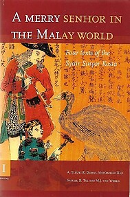 The Merry Senhor in the Malay World: Four texts of the Syair Sinyor Kosta - A Teeuw & Others