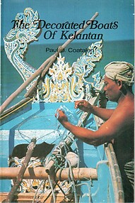 The Decorated Boats of Kelantan: An Essay on Symbolism - Paul J. Coatalen