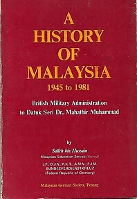 A History of Malaysia: 1945 to 1981 - Salleh bin Hussain