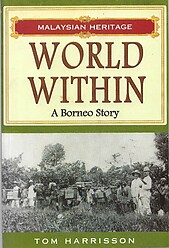 World  Within - A Borneo Story - Tom Harisson