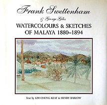 Frank Swettenham and George Giles: Watercolours and Sketches of Malaya 1880-1894
