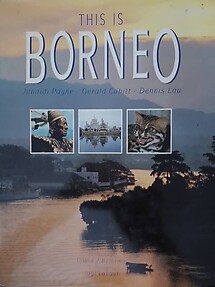 This Is Borneo - Junaidi Payne, Gerald Cubitt, Dennis Lau