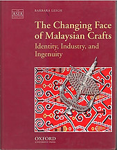 The Changing Face of Malaysian Crafts Identity, Industry, and Ingenuity