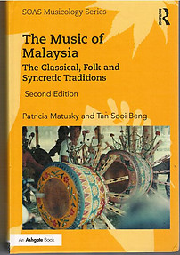 The Music of Malaysia The Classical, Folk, and Syncretic Traditions - Matusky
