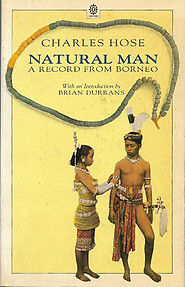 Natural Man: A Record from Borneo - Charles Hose