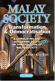Malay Society: Transformation & Democratisation - Khoo Kay Kim (new)