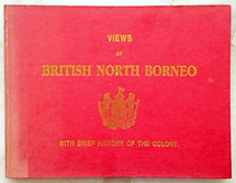 Views of British North Borneo with a Brief History of the Colony - The British North Borneo Company