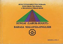 A Tri-Lingual Phrase Book : Sungai (Labuk-Sugut) - Bahasa Malaysia-English - John & Julie King