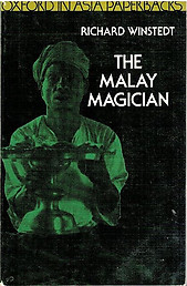 The Malay Magician: Being Shaman, Saiva & Sufi - Richard Winstedt